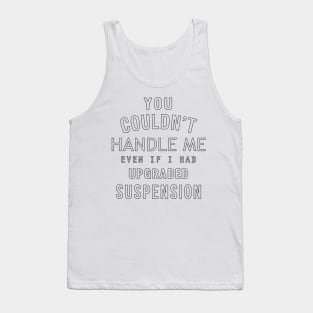 Upgraded suspension 2 Tank Top